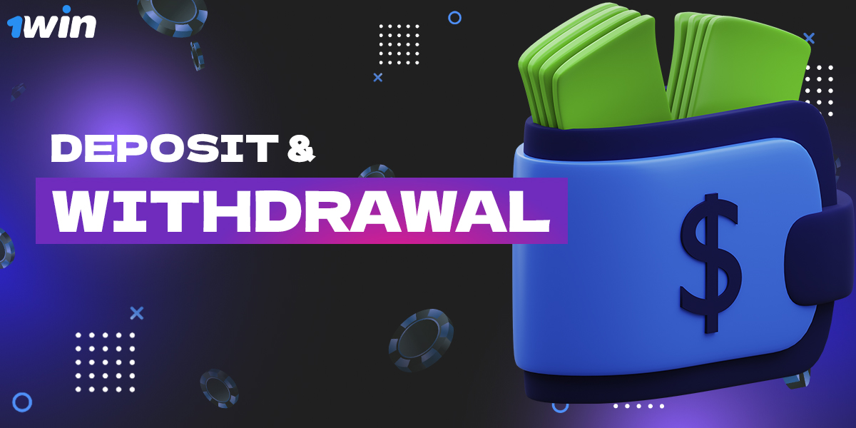 Deposit and Withdrawal on 1Win Online Platform